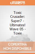 Toxic Crusader: Super7 - Ultimates! Wave 05 - Toxie gioco