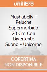 Mushabelly - Peluche Supermorbido 20 Cm Con Divertente Suono - Unicorno gioco