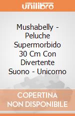 Mushabelly - Peluche Supermorbido 30 Cm Con Divertente Suono - Unicorno gioco