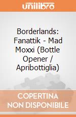 Borderlands: Fanattik - Mad Moxxi (Bottle Opener / Apribottiglia) giochi