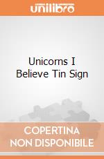 Unicorns I Believe Tin Sign gioco di Aquarius