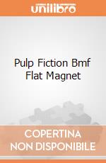 Pulp Fiction Bmf Flat Magnet gioco