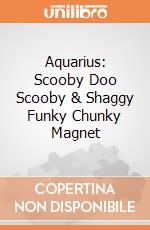 Aquarius: Scooby Doo Scooby & Shaggy Funky Chunky Magnet giochi
