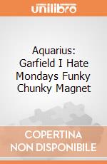 Aquarius: Garfield I Hate Mondays Funky Chunky Magnet giochi