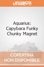 Aquarius: Capybara Funky Chunky Magnet giochi