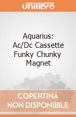 Aquarius: Ac/Dc Cassette Funky Chunky Magnet giochi