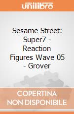Sesame Street: Super7 - Reaction Figures Wave 05 - Grover giochi