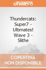 Thundercats: Super7 - Ultimates! Wave 3 - Slithe giochi