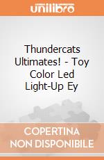 Thundercats Ultimates! - Toy Color Led Light-Up Ey giochi