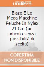 Blaze E Le Mega Macchine Peluche In Nylex 21 Cm (un articolo senza possibilità di scelta) gioco di Nickelodeon