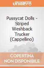 Pussycat Dolls - Striped Weshback Trucker (Cappellino) gioco di Bioworld