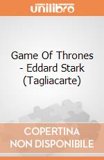 Game Of Thrones - Eddard Stark (Tagliacarte) gioco