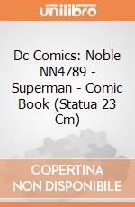 Dc Comics: Noble NN4789 - Superman - Comic Book (Statua 23 Cm) gioco