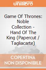 Game Of Thrones: Noble Collection - Hand Of The King (Papercut / Tagliacarte) gioco di Noble Collection