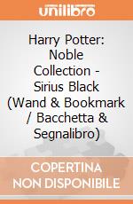 Harry Potter: Noble Collection - Sirius Black (Wand & Bookmark / Bacchetta & Segnalibro) gioco di Noble Collection