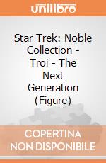 Star Trek: Noble Collection - Troi - The Next Generation (Figure) gioco