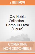 Oz: Noble Collection - Uomo Di Latta (Figure) gioco