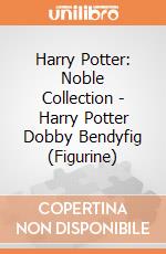 Harry Potter: Noble Collection - Harry Potter Dobby Bendyfig (Figurine) gioco