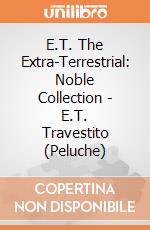 E.T. The Extra-Terrestrial: Noble Collection - E.T. Travestito (Peluche) gioco