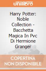 Harry Potter: Noble Collection - Bacchetta Magica In Pvc Di Hermione Granger giochi