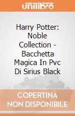Harry Potter: Noble Collection - Bacchetta Magica In Pvc Di Sirius Black giochi