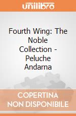 Fourth Wing: The Noble Collection - Peluche Andarna  giochi