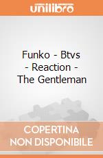 Funko - Btvs - Reaction - The Gentleman gioco