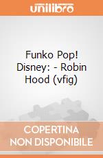 Funko Pop! Disney: - Robin Hood (vfig) gioco