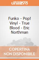 Funko - Pop! Vinyl - True Blood - Eric Northman gioco