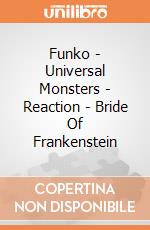 Funko - Universal Monsters - Reaction - Bride Of Frankenstein gioco
