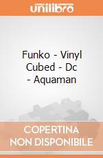 Funko - Vinyl Cubed - Dc - Aquaman gioco