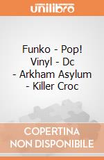 Funko - Pop! Vinyl - Dc - Arkham Asylum - Killer Croc gioco