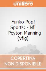 Funko Pop! Sports: - Nfl - Peyton Manning (vfig) gioco