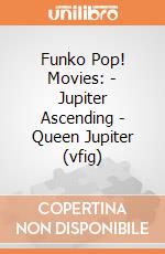 Funko Pop! Movies: - Jupiter Ascending - Queen Jupiter (vfig) gioco