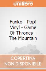 Funko - Pop! Vinyl - Game Of Thrones - The Mountain gioco