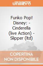 Funko Pop! Disney: - Cinderella (live Action) - Slipper (ltd) gioco