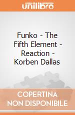 Funko - The Fifth Element - Reaction - Korben Dallas gioco