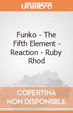 Funko - The Fifth Element - Reaction - Ruby Rhod gioco