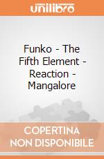 Funko - The Fifth Element - Reaction - Mangalore gioco