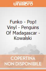 Funko - Pop! Vinyl - Penguins Of Madagascar - Kowalski gioco