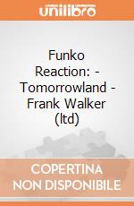 Funko Reaction: - Tomorrowland - Frank Walker (ltd) gioco