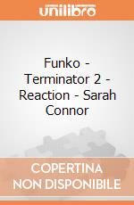 Funko - Terminator 2 - Reaction - Sarah Connor gioco