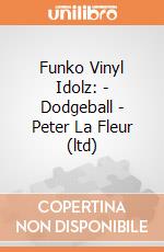 Funko Vinyl Idolz: - Dodgeball - Peter La Fleur (ltd) gioco