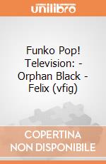 Funko Pop! Television: - Orphan Black - Felix (vfig) gioco