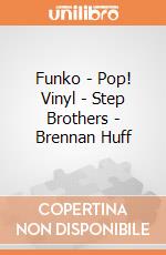 Funko - Pop! Vinyl - Step Brothers - Brennan Huff gioco