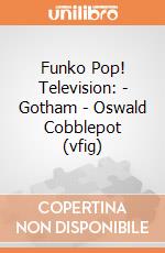 Funko Pop! Television: - Gotham - Oswald Cobblepot (vfig) gioco