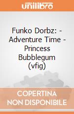Funko Dorbz: - Adventure Time - Princess Bubblegum (vfig) gioco