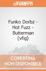 Funko Dorbz - Hot Fuzz - Butterman (vfig) gioco