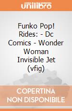 Funko Pop! Rides: - Dc Comics - Wonder Woman Invisible Jet (vfig) gioco