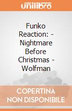 Funko Reaction: - Nightmare Before Christmas - Wolfman gioco